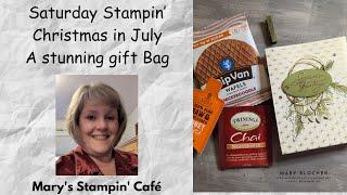 Saturday Stampin Christmas in July Gift Bag you Will Love  Stampin Up