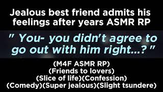 Jealous best friend admits his feelings after years M4F ASMR RPFriends to loversConfession