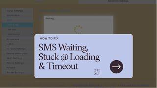 How to clear ZTE  ZLT SMS timeout error using WebSpy