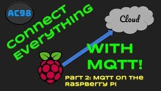 MQTT Tutorial Part 2 MQTT on the Raspberry Pi