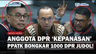 DPR KEPANASAN Saat PPATK Bongkar 1000 Anggota DPR Main Judi Online Desak Eksekutif-Yudikatif Juga