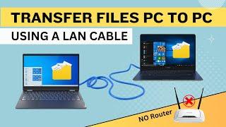 Transfer Files from PC to PC using a LANEthernet Cable