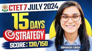 How to Crack CTET July 2024 in 15 Days by Himanshi Singh