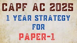 CAPF AC 2025 1 Year Self Study Plan