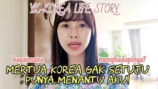 YK-LifeStory DITENTANG MERTUA KOREA SAMPAI GAK DIANGGAP ANAK?