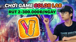 COLOR LAB - App chơi game kiếm tiền online mới nhất 2024 tích luỹ rút 200k-300kngày