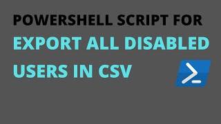 Export all disabled  users with PowerShell script