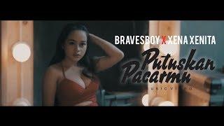 BRAVESBOY X XENA XENITA - PUTUSKAN PACARMU OFFICIAL MUSIC VIDEO