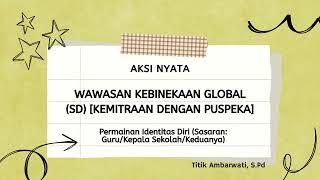 LULUS VALIDASI Aksi Nyata Topik Wawasan Kebinekaan Global SD