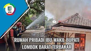 Rumah Pribadi Wabup Lombok Barat Kebakaran