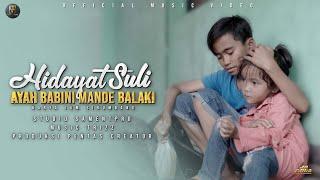 Hidayat Suli - Ayah Babini Mande Balaki Official Music Video