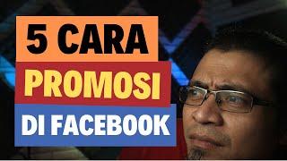 5 Cara Promosi di Facebook TANPA NGIKLAN dan FANPAGE