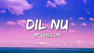 Ap Dhillon ft. Shinda Kahlon - Dil Nu Lyrics kol hi ee tu tavi lage meinu door