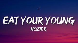 Hozier - Eat Your Young Lyrics