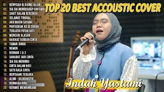 Indah Yastami Top 20 Best Akustik Terpopuler  Sakit Dalam Bercinta  Indah Yastami Full Album