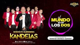 EL MUNDO ES DE LOS DOS - KANDELAS  -RODOLFO GUERRERO - AUDIO 4K