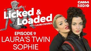 CAM4 Presents LICKED & LOADED with LAURA DESIRÉE  ep9 LAURAS TWIN SISTER SOPHIE