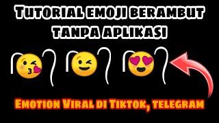 CARA MEMBUAT EMOJI BERAMBUT TANPA APLIKASI