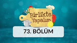 Birlikte Yapalım - 73.Bölüm