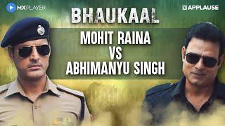 Mohit Raina enters Abhimanyu Singhs territory  Bhaukaal  MX Player