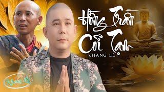 Hồng Trần Cõi Tạm - Khang Lê  Bài Hát Về Sư THÍCH MINH TUỆ Ai Nghe Cũng THẤM THÍA Vô Cùng