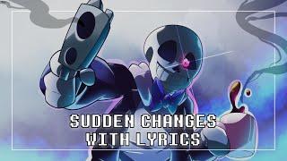 Sudden Changes With Lyrics  Undertale