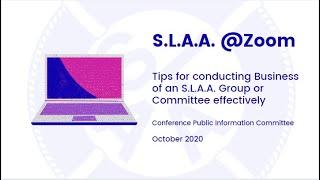 Tips for conducting Business Meetings of a S.L.A.A. Group or Committee online