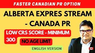 2024 Alberta Express Entry Stream  Faster PR - LOW CRS Score  NO Age LIMIT  English Version
