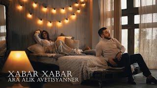 Ara & Alik Avetisyanner - XABAR XABAR  Official Music Video