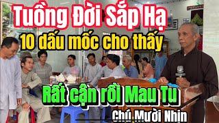 10 dấu mốc thời nay cho thấy Tuồng Đời Sắp Hạ . Sớm tu quý vị ơi-chú Mười Nhịn trình bày