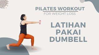 PILATES LATIHAN PAKAI DUMBELL   PILATES WORKOUT FOR WEIGHT LOSS