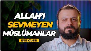 Müslümanların Çoğu Allah’ı Sevmiyor - İşte Kanıtı - Mehmet Ede