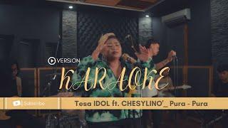 Tesa IDOL ft. CHESYLINO_ Pura - Pura KARAOKE VERSION