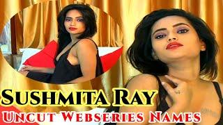 Sushmita RaySushmita Ray All Uncut Webseries NamesSR Clubz