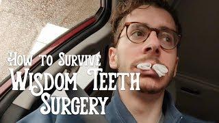 How to Survive Wisdom Teeth Surgery 9 Tips