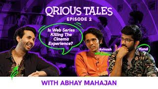 TVF REALLY CHANGED THE GAME - Abhay Mahajan  Qrious Tales  S1 EP2