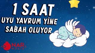 UYU YAVRUM YİNE SABAH OLUYOR - 1 SAAT NİNNİ DİNLE