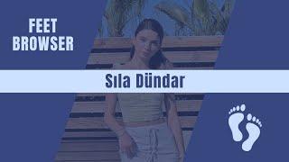 Sıla Dündar • Feet  Ayakları