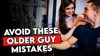 Avoid These 5 Older Guy Mistakes That Chase Younger Women AWAY -Over 40?  Do THIS Instead