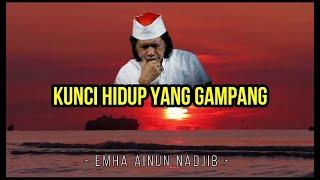 Kunci Hidup Yang Gampang Cak Nun