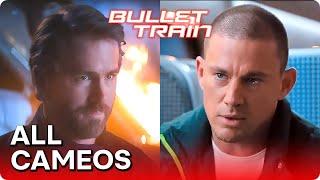 BULLET TRAIN 2022 All Cameos from Ryan Reynolds to Channing Tatum