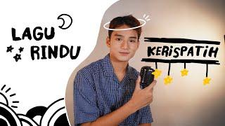 Kerispatih - Lagu Rindu Cover By ZAYYAN