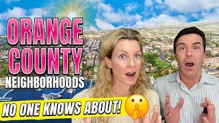 SECRET Neighborhoods in Orange County California that NO ONE TALKS ABOUT