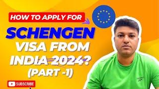 Part -1 How to Apply for Schengen Visa from India in 2024  Schengen Visa for Indians#schengenvisa