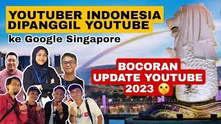 DIPANGGIL YOUTUBE KE SINGAPORE DAPET BOCORAN UPDATE YOUTUBE 2023