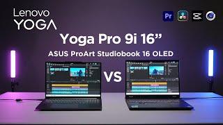 Lenovo Yoga Pro 9i 16 vs ASUS ProArt Studiobook 16 OLED The Ultimate Showdown.