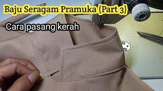 CARA MENJAHIT BAJU SERAGAM PRAMUKA PART 3