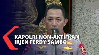 BREAKING NEWS - Irjen Ferdy Sambo Dinonaktifkan Tugas Kadiv Propam Polri Diserahkan ke Wakapolri