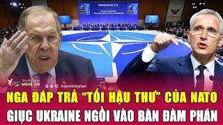 Nga đáp trả “tối hậu thư” của NATO giục Ukraine ngồi vào bàn đàm phán  Nghệ An TV