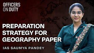 Preparation Strategy for Geography Paper  IAS Saumya Pandey  IAS 2017